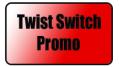 Twist Switch Promotion